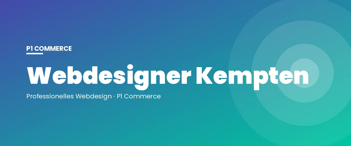 Webdesigner Kempten – P1 Commerce Webagentur
